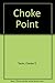 Choke Point