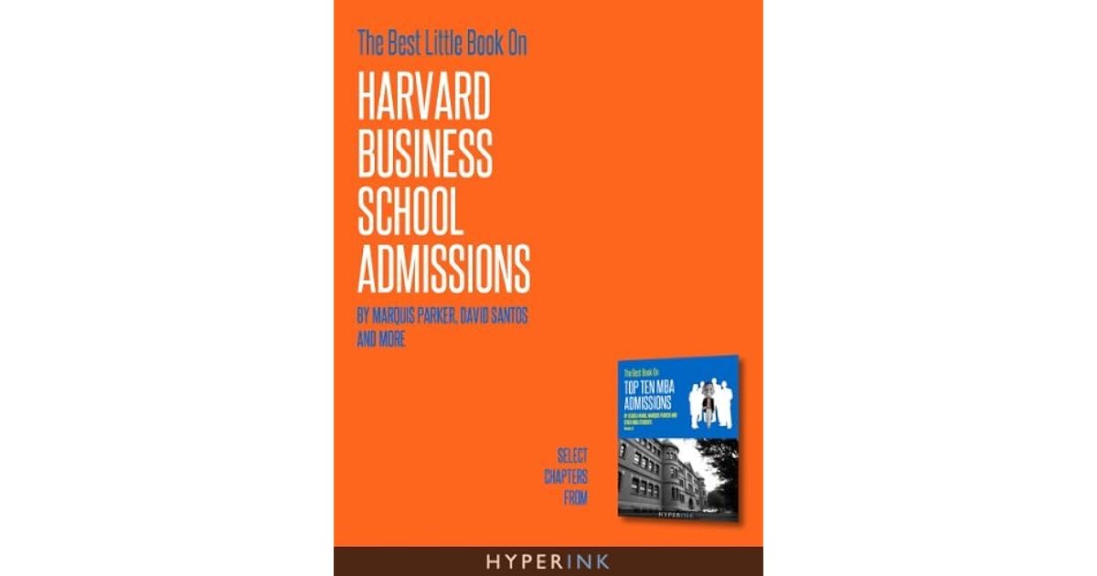 The Best Little Book On Harvard Business School Admissions by The Top