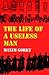 The Life of a Useless Man
