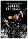 Livet er et mirakel by Anna Mejlhede og Anja C. An...