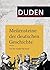 Meilensteine der deutschen Geschichte: Von der Antike bis heute (Duden Allgemeinbildung) (German Edition)