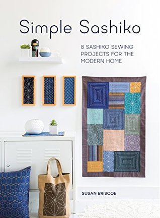 Simple Sashiko: 8 Sashiko Sewing Projects for the Modern Home (Kindle Edition)