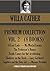 Premium Collection Vol. II: A Lost Lady / The Professor's House / My Mortal Enemy / Death Comes for the Archbishop / Shadows on the Rock / Lucy Gayheart / Sapphira and the Slave Girl / Obscure Destinies