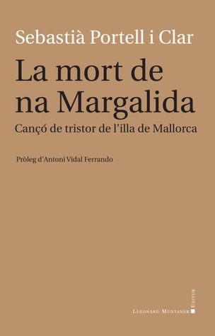 La mort de na Margalida. Cançó de tristor de l'illa de Mallorca