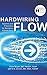 Hardwiring Flow: Systems and Processes for Seamless Patient Care