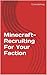Minecraft-Recruiting For Your Faction (Minecraft Factions-Faction Health Guides Book 1)