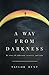 A Way from Darkness: My Story of Addiction, Recovery, and Yoga