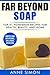 Far Beyond Soap by Anne Simon