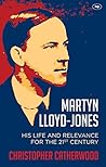 Martyn Lloyd-Jones by Christopher Catherwood