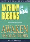 Awaken the Giant Within : How to Take Immediate Control of Your Mental, Emotional, Physical and Financial Destiny