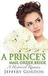 A Prince's Mail Order Bride A Prince's Mail Order Bride
