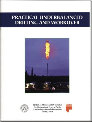 Practical Underbalanced Drilling and Workover