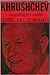 Khrushchev The Making Of A Dictator