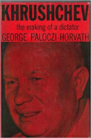 Khrushchev The Making Of A Dictator (Hardcover)