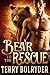 Bear to the Rescue (Bear Cl...