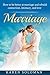 MARRIAGE: How to be Better at Marriage and Rebuild Connection, Intimacy, and Love. (Marriage help, Marriage counseling, Love, Intimacy, Marriage tips)
