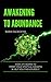 Awakening to Abundance: How Life Works to Force Your Spiritual Growth and Help You Find Yourself