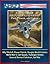 A Century of Air Power Leadership: Past, Present, and Future - Billy Mitchell, Mason Patrick, Douglas World Cruisers, World War II, Carl Spaatz, Tuskegee Airmen, General Bernard Schriever, Gulf War