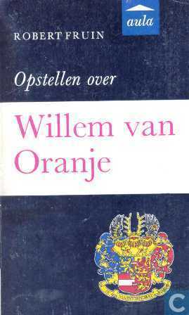 Opstellen over Willem van Oranje (Unknown Binding)