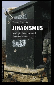 Jihadismus - Ideologie, Prävention und Deradikalisierung