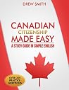 Canadian Citizenship Made Easy: A Study Guide in Simple English