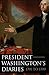 President Washington's Diaries 1791—1799 (Expanded, Annotated)