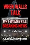 WHEN WALLS TALK: Why Women Kill WHEN WALLS TALK: Why Women Kill