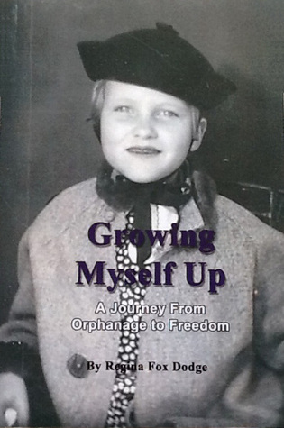 Growing Myself Up: A Journey from Orphanage to Freedom