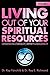 Living Out of Your Spiritua...