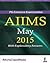 AIIMS May 2015 With Explanatory Answers