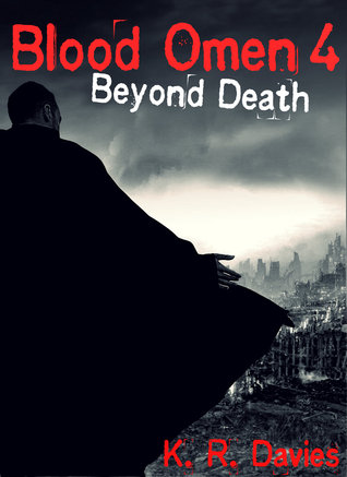 Blood Omen Book IV: Beyond Death (Blood Omen Saga 4)