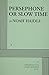 Persephone or Slow Time by Noah Haidle