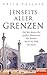 Jenseits aller Grenzen by Erich Follath