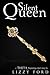 Silent Queen by Lizzy Ford Silent Queen by Lizzy Ford