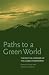 Paths To A Green World: The Political Economy Of The Global Environment