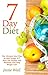 7-Day Diet: The Ultimate Meal Plan to Lose Weight in 7 days, Eat Healthy and Maintain Life-Long Weight Loss (Lose Weight, Diet Plan, Healthy Eating)