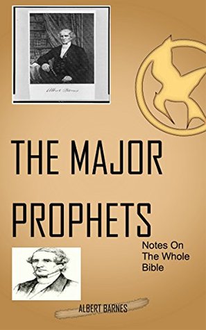 Barnes On The Major Prophets: Albert Barnes’ Notes On The Whole Bible
