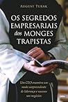 Os Segredos Empresariais dos Monges Trapistas: Um CEO Encontra um Modo Surpreendente de Liderança e Sucesso nos Negócios (Portuguese Edition)