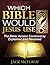 Which Bible Would Jesus Use? The Bible Version Controversy Ex... by Jack McElroy