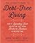 The Spender's Guide to Debt-Free Living: How a Spending Fast Helped Me Get from Broke to Badass in Record Time
