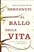 Benvenuti al ballo della vi...