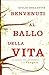 Benvenuti al ballo della vita by Giulio Dellavite