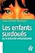 Les Enfants surdoués: Ou la précocité embarrassante (French Edition)