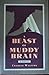 A Beast of Muddy Brain by Charles Walters