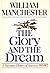 The Glory and the Dream: A Narrative History of America 1932-72 Volume 1