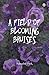 A Field of Blooming Bruises by Schuyler Peck