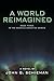 A World Reimagined by John G. Schieman