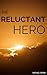 The Reluctant Hero