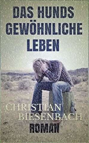 Das hundsgewöhnliche Leben (German Edition)