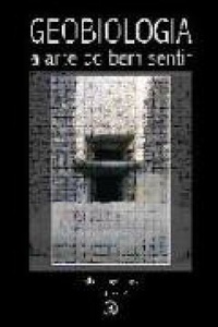 GEOBIOLOGIA - A ARTE DO BEM SENTIR